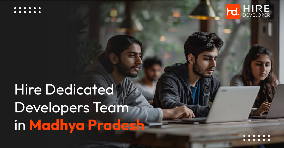 Hire Dedicated Developers Team in Madhya Pradesh