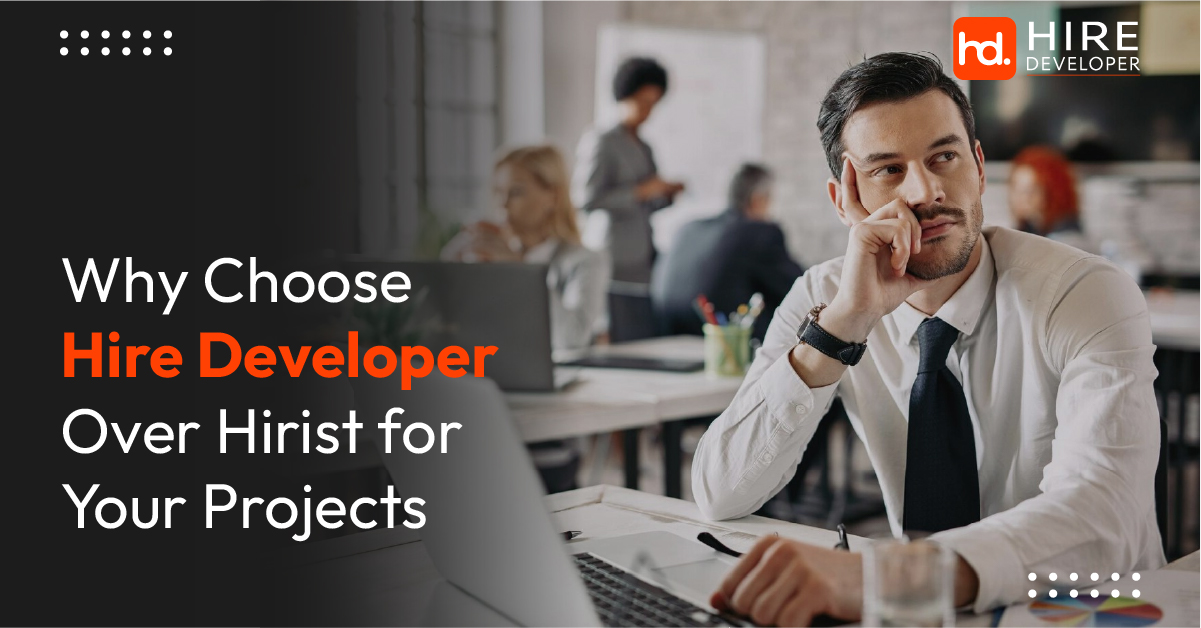 Why Choose Hire Developer Over Hirist for Your Projects in India