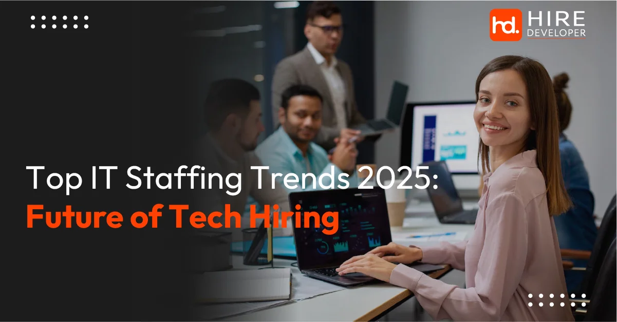 Top IT Staffing Trends 2025: Future of Tech Hiring
