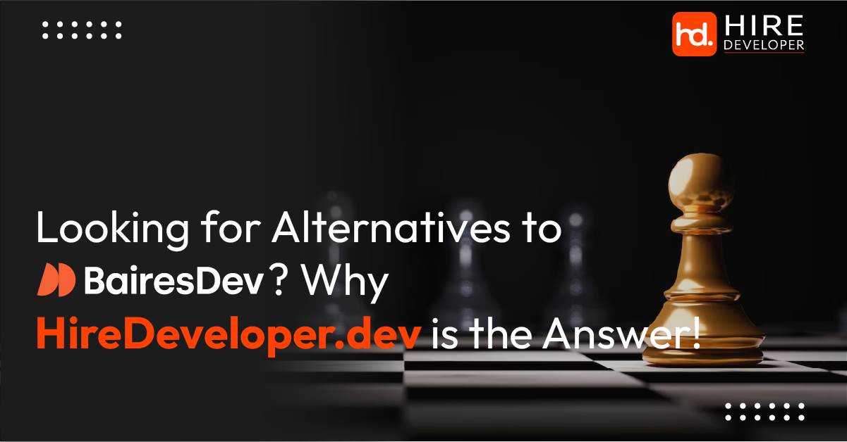 BairesDev Alternatives: Why HireDeveloper.dev is Your Ideal Software Development Partner