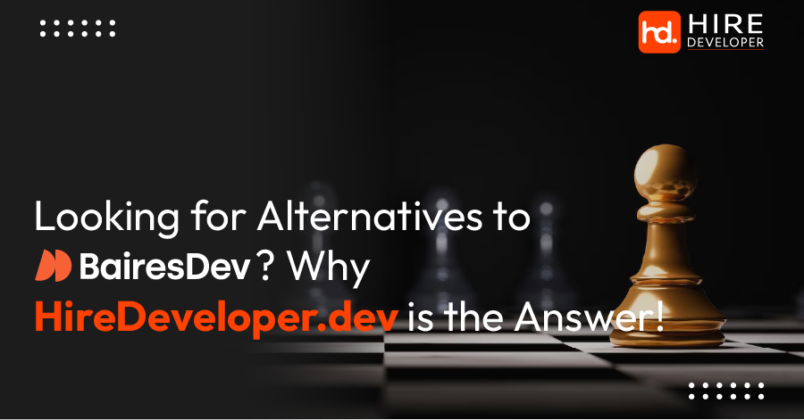 BairesDev Alternatives: Why HireDeveloper.dev is Your Ideal Software Development Partner