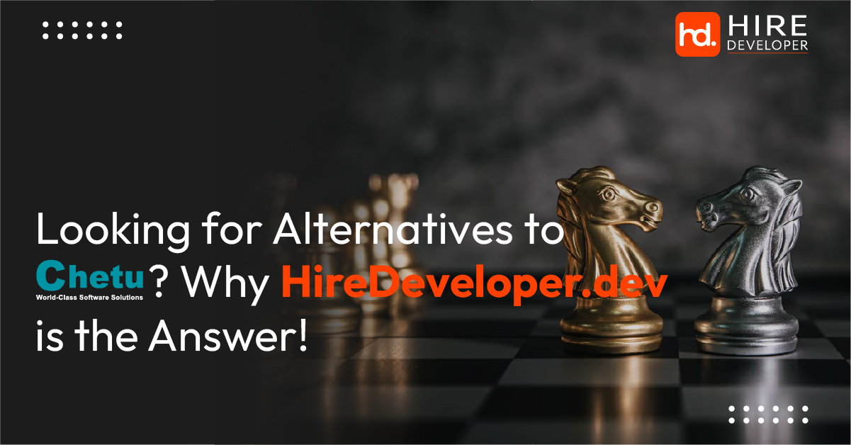 Chetu alternatives : Why HireDeveloper.dev is Your Ideal Software Development Partner