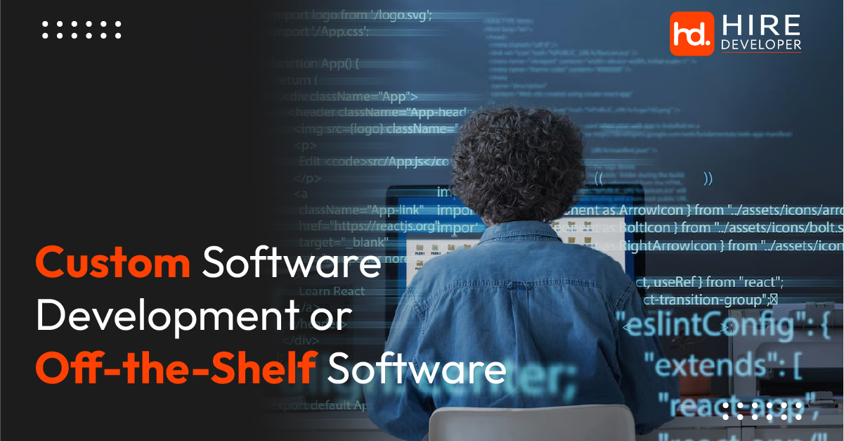 Custom Software Development or Off-the-Shelf Solution?