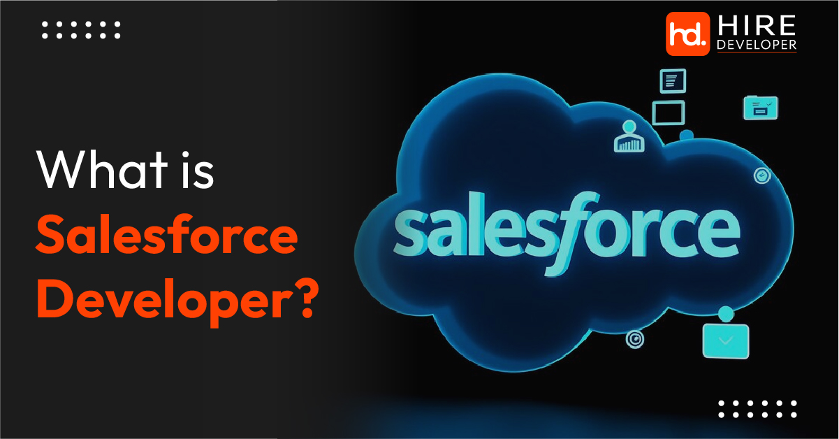 What is Salesforce Developer?