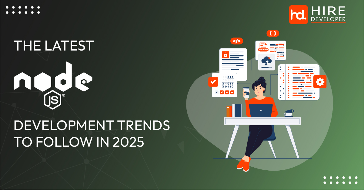 The Latest Node.JS Development Trends to Follow in 2025